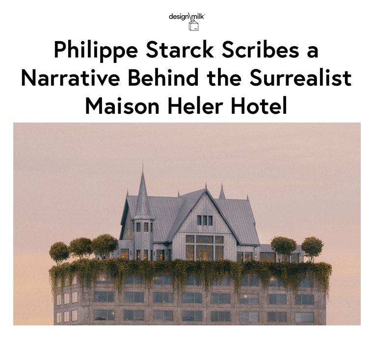 Philippe Starck raconte l'histoire de l'hôtel surréaliste Maison Heler